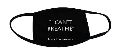  I Can't Breathe Face Mask  • $10.99