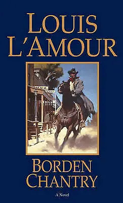 Borden Chantry: A Novel; Talon And Chantry - 0553278630 Paperback Louis LAmour • £4.14