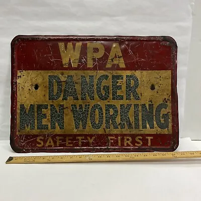 Vintage Wpa (work Progress Administration) Danger Men Working Safety Metal Sign • $1495