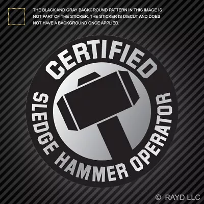 Sledge Hammer Operator Sticker Die Cut Vinyl Laborer • $4.96