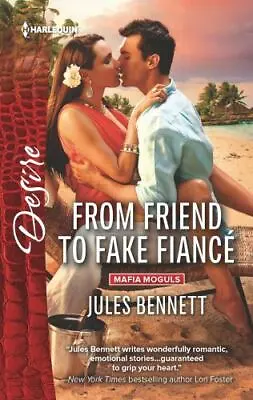 From Friend To Fake Fiancé; Mafia Mogu- 9780373734603 Jules Bennett Paperback • $3.96