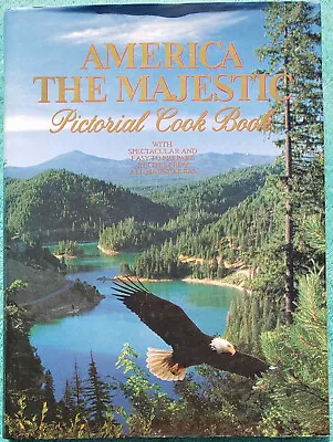 America The Majestic Pictorial Cook Book 1981 Massive Hardcover 318 Pages • $10