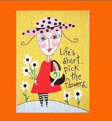 LIFE IS SHORT PICK THE FLOWERS   Handpainted Needlepoint Canvas By Maggie • $34.99