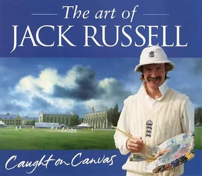 The Art Of Jack Russell: Caught On Canvas By Jack Russell Hardback Book The • £3.49