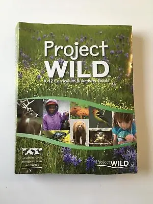Project Wild K-12 Curriculum + Activity Guide 2020 Education Paperback Book • $42.49