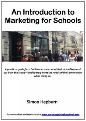 An Introduction To Marketing For Schools Hepburn Simon Good Condition ISBN 1 • £2.90