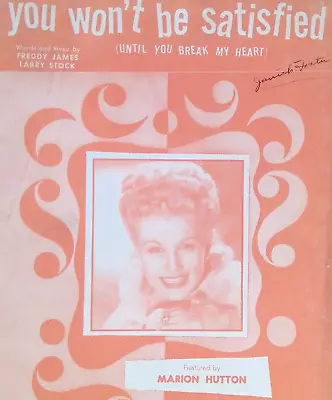 You Won't Be Satisfied Until You Break My Heart Sheet Music Marion Hutton 1945 • $3.49