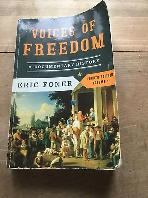 Voices Of Freedom : A Documentary History By Eric Foner (2013 Paperback) • $2.50