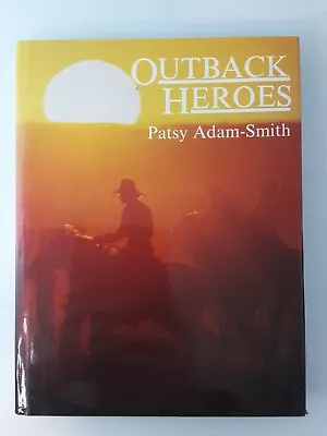 Outback Heroes By Patsy Adam-Smith  • $29.90
