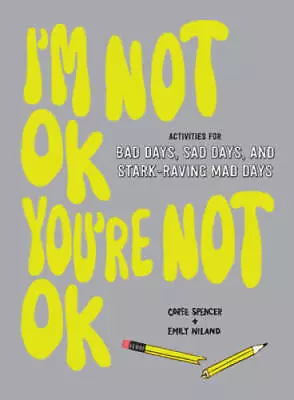 I'm Not OK You're Not OK: Activities For Bad Days - Paperback - VERY GOOD • $4.39