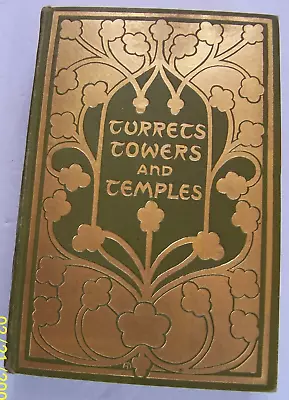 Antique Vintage Turrets Towers & Temples 1899  Hardback Book Esther Singleton • $12.99
