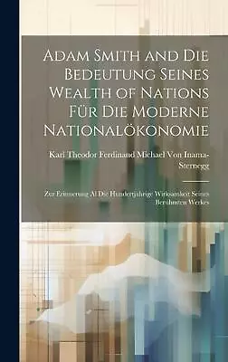 Adam Smith And Die Bedeutung Seines Wealth Of Nations Fr Die Moderne Nationalkon • $70.90