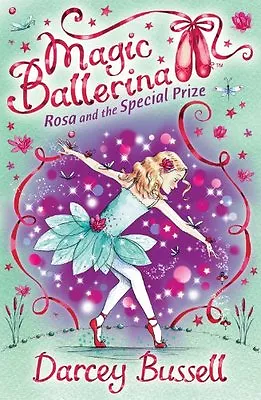 Rosa And The Special Prize (Magic Ballerina Book 10) By Darcey Bussell • £2.51