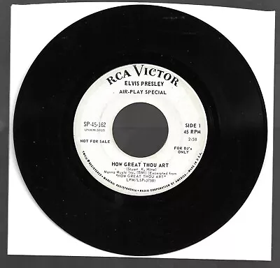 RCA SP-45-162 Elvis Presley SO HIGH / HOW GREAT THOU ART Air Play Special • $50