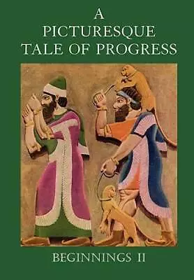 A Picturesque Tale Of Progress: Beginnings II - Paperback - GOOD • $26.50