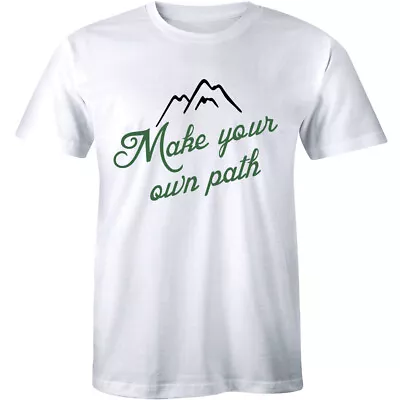 Make Your Own Path Tee Mens Camping Climbing Mountain T-Shirt Outdoors Adventure • $12.99
