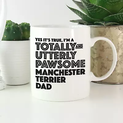 Manchester Terrier Dad Mug: Funny Gift For Terrier Dog Owners & Lovers Gifts! • £13.99