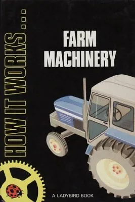 Farm Machinery (How It Works) By David CareyB.H. Robinson • £2.84