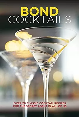 Bond Cocktails: Over 20 Classic Cocktail Recipes For The S... By Bebo Katherine • £3.49