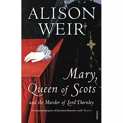 Mary Queen Of Scots: And The Murder Of Lord Darnley - Paperback NEW Weir Alison • £14.23