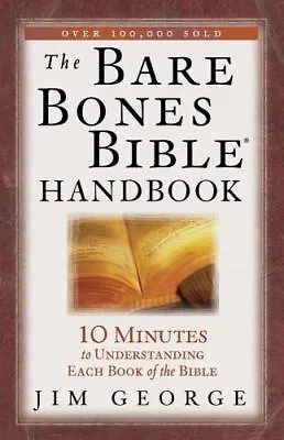 The Bare Bones Bible Handbook: 10 Minutes - 9780736916547 Paperback Jim George • $4.18