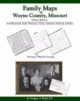Family Maps Of Wayne County Missouri Deluxe Edition : With Homesteads ... • $42.75
