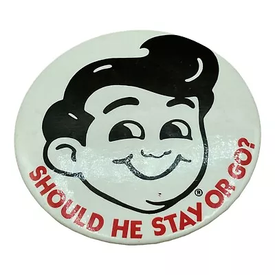 Bob's Big Boy  Should He Stay Or Go?  Button 3” Vintage Advertising • $7.99