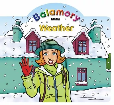 Weather: A Shaped Board Book (Balamory) • $25.95