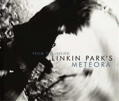 From The Inside: Linkin Parks Meteora Linkin Park Used; Good Book • £7.29