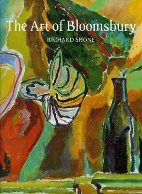 The Art Of Bloomsbury: Roger Fry Vanessa Bell And Duncan Grant • $21.54