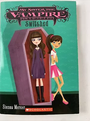 My Sister The Vampire - Switched Book By Sienna Mercer Scholastic Kids • $4.50