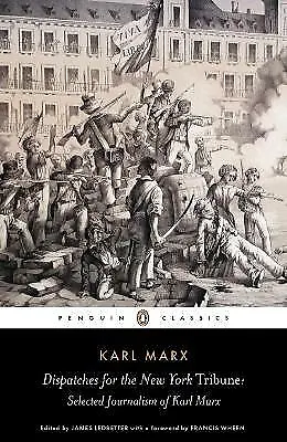 Dispatches For The New York Tribune: Selected Journalism Of Karl Marx By Karl... • £12.61