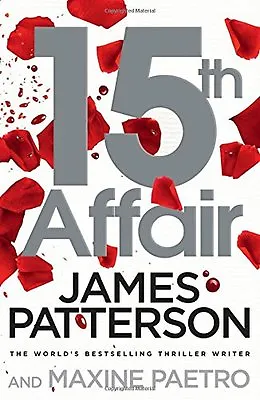 15th Affair: (Women's Murder Club 15)James Patterson- 9780099594581 • £3.26