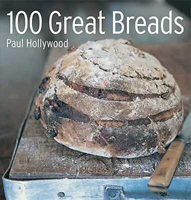$5.66 • Buy 100 Great Breads: The Original Bestseller By Hollywood, Paul Hardback Book The