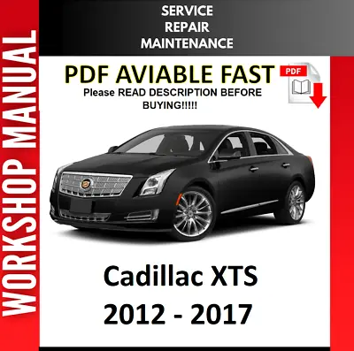Cadillac Xts 2012 2013 2014 2015 2016 2017 Service Repair Workshop Manual • $8.99