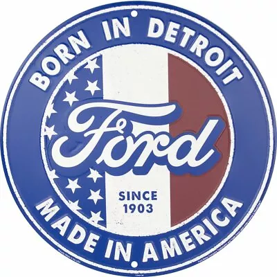 Ford Born In Detroit Round Metal Sign 12  Made In America Since 1903 Embossed  • $16.97