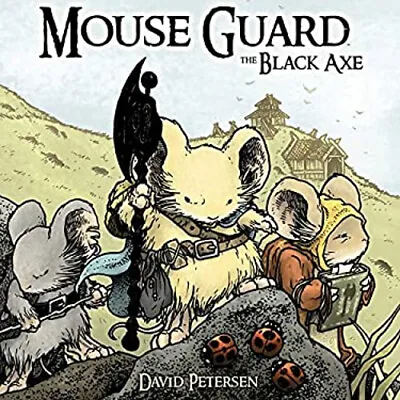 Mouse Guard Volume 3: The Black Axe Hardcover David Petersen • $19.28