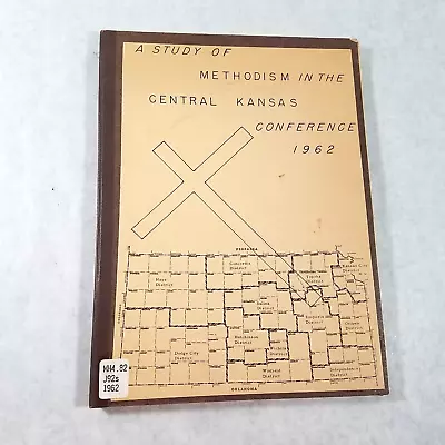 Study Of Methodism In Central Kansas - 1962 With Census & Maps By Marvin T. Judy • $19.99