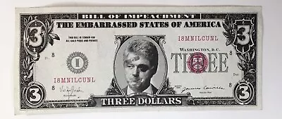 Bill Clinton $3 Bill Of Impeachment Embarrassed States Of America 1998 • $6