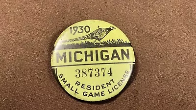 1930 Michigan Small Game Pin Back Hunting License Vintage Original • $84.50