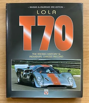 LOLA T70 The Racing History & Individual Chassis Record Revised 3rd Edition  • £54.99