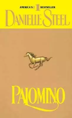 Palomino - Mass Market Paperback By Steel Danielle - GOOD • $3.64