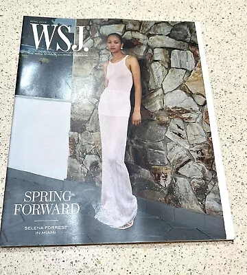 WSJ Magazine Wall Street Journal 2023 April Issue 144 Spring Forward Selena Forr • $9.95