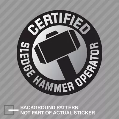 Sledge Hammer Operator Sticker Decal Vinyl Laborer • $4.96