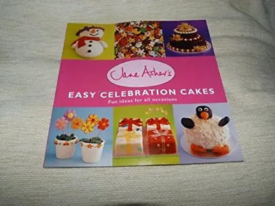 Jane Asher's Easy Celebration Cakes - Fun Ideas For All Occasions By Jane Asher • £2.80