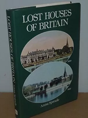 Lost Houses Of Britain By Sproule Anna Hardback Book The Cheap Fast Free Post • £7.49