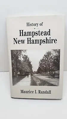 History Of Hampstead New Hampshire By Maurice I. Randall 1999 HC DJ Limited ILLU • £56.18