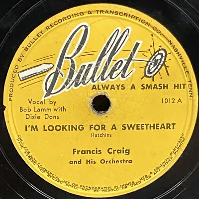 Francis Craig & Orchestra I'm Looking For A Sweetheart Beg Your Pardon 78 RPM V • $13.77