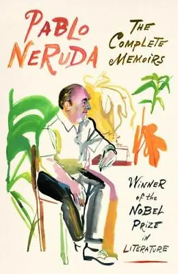 The Complete Memoirs: Expanded Edition By Pablo Neruda (paperback) • $4.09