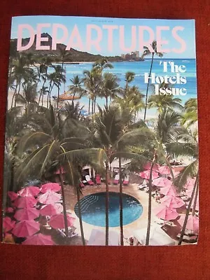 Departures Magazine: Hotels Issue - July / August 2019 • $6.95